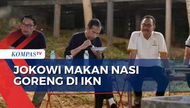 Momen Jokowi Menyantap Nasi Goreng saat Bermalam di IKN