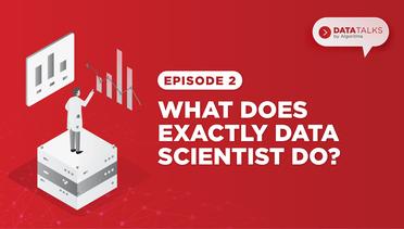 Apa Peran Data Scientist di Perusahaan? | Data Talks Episode 2