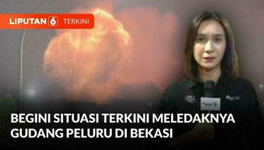 Live Report: Laporan Situasi Kebakaran Gudang Peluru di Bekasi | Liputan 6