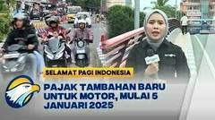 Pemberlakuan 2 Jenis Pajak Tambahan Baru Untuk Kendaraan Motor - [Selamat Pagi Indonesia]