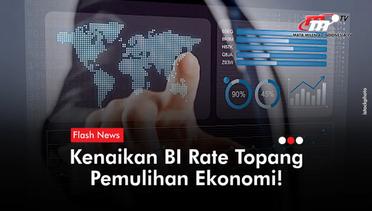 Kenaikan BI Rate Jaga Stabilitas Ekonomi | Flash News