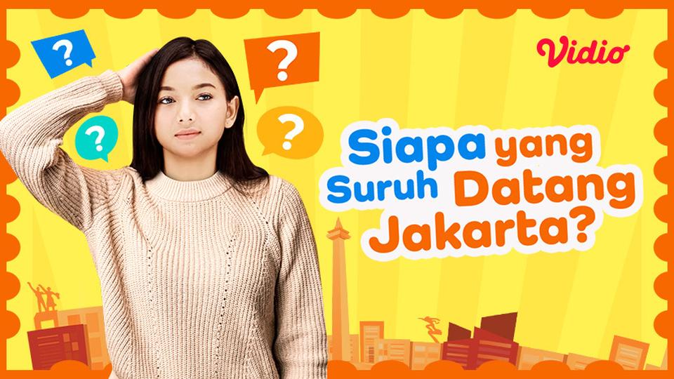 Siapa yang Suruh Datang Jakarta?