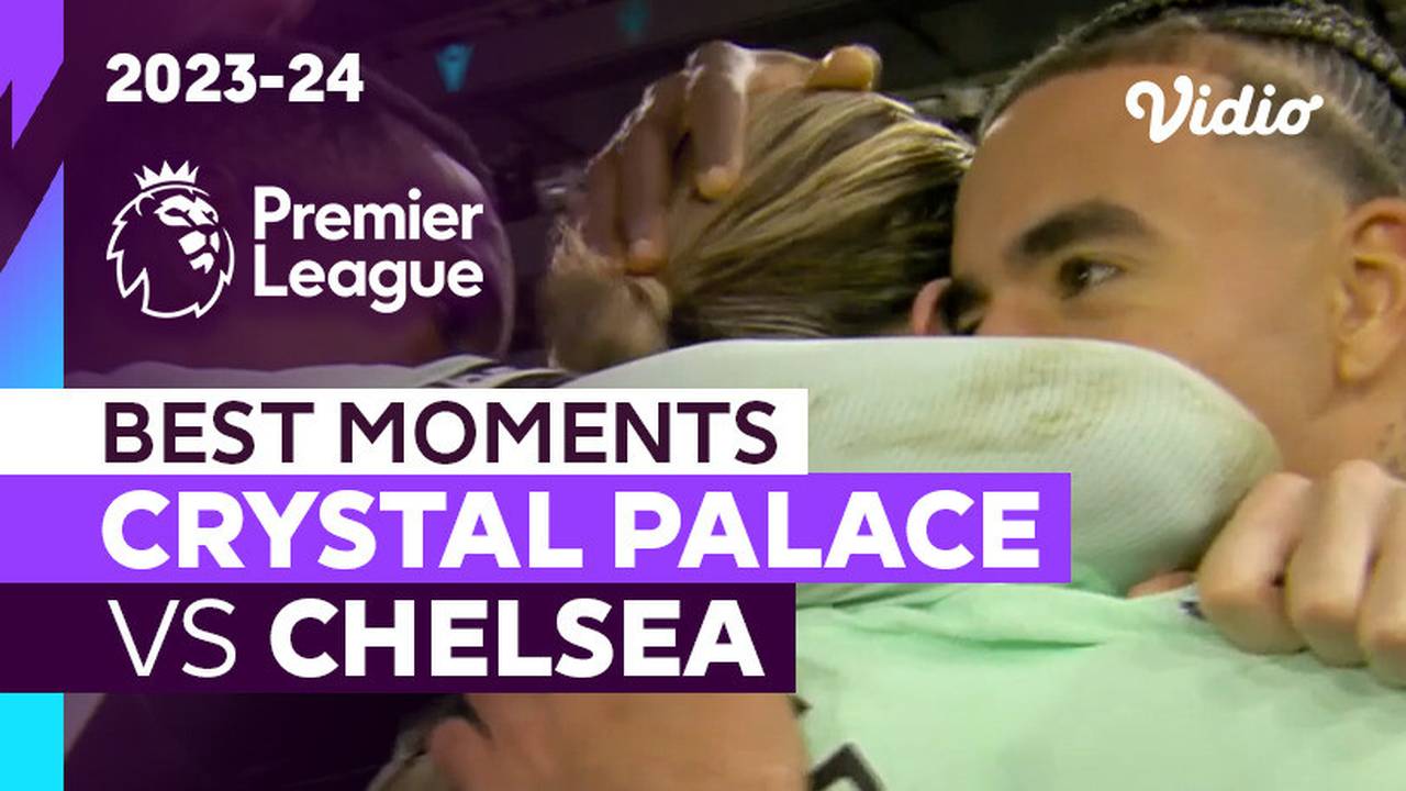 5 Momen Terbaik | Crystal Palace vs Chelsea | Premier League 2023/24