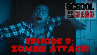 School of The Dead #9: ZOMBIE ATTACK!