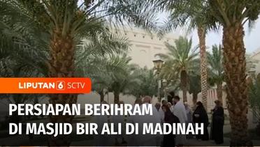Masjid Bir Ali di Madinah, Tempat Jemaah Haji Akan Berihram dan Laksanakan Umrah Qudum | Liputan 6