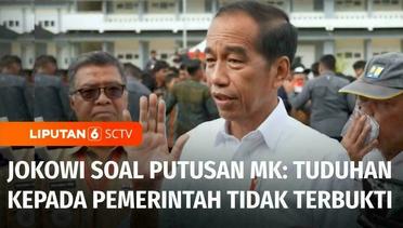 Jokowi Soal Putusan MK: Tuduhan Kepada Pemerintah Tidak Terbukti | Liputan 6