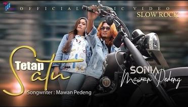 Sonia feat Mawan Pedeng - Tetap Satu ( Official Music Video ) | SLOW ROCK TERBARU