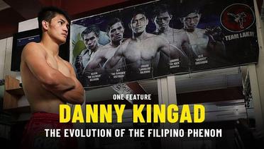 The Evolution Of Filipino Phenom Danny Kingad | ONE Feature
