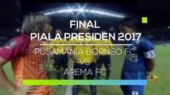 Pusamania Borneo FC vs Arema FC - Final Piala Presiden 2017