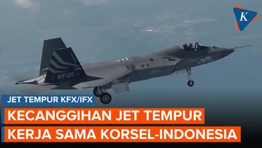 Spesifikasi KFX/IFX, Jet Tempur Masa Depan Indonesia yang Mampu Tembakkan 100 Peluru per Detik