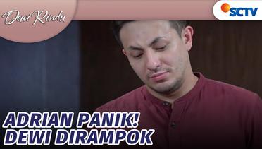 Adrian Panik! Dewi Dirampok | Dewi Rindu Episode 219 dan 220