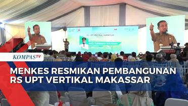 Menkes Resmikan Pembangunan RS UPT Vertikal Makassar