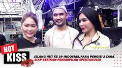 Jelang HUT ke 29 Indosiar,Para Pengisi Acara Siap Berikan Penampilan Spektakuler | Hot Kiss