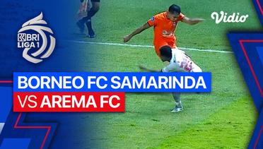 Borneo FC Samarinda vs AREMA FC - Mini Match | BRI Liga 1 2023/24