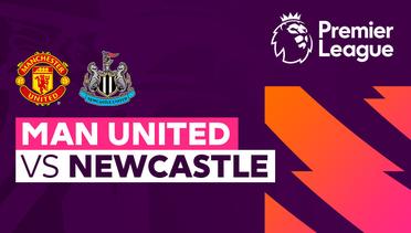Man United vs Newcastle - Premier League 