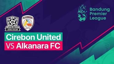 BPL - Cirebon United VS Alkanara FC - BPL 2022