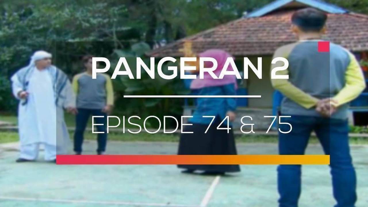 Nonton Pangeran 2 Episode 74 dan 75 Vidio
