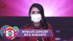 Bisa Kapan Saja Dan Masih Produktif!! Proses Buat Lagu Ala Rita Sugiarto!! | Intimate Concert 2021