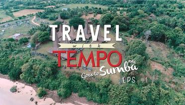Travel with Tempo Goes to Sumba - Eps. 1