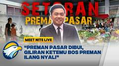 Ormas Preman Kramat Jati: Gak Setor, Anda Jontor [Meet Nite Live]