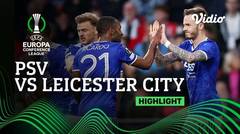 Highlight - PSV vs Leicester City | UEFA Europa Conference League 2021/2022