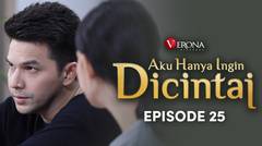 Aku Hanya Ingin Dicintai : Episode 25