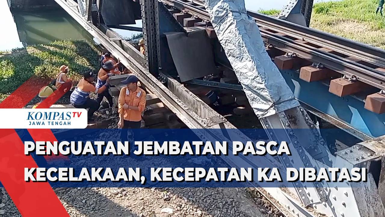 Penguatan Jembatan Pasca Kecelakaan Kecepatan Kereta Api Dibatasi