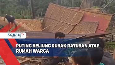 Puting Beliung Rusak Ratusan Atap Rumah Warga