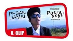 PESAN DAMAI - Putra Unyil (Official Video Clip)