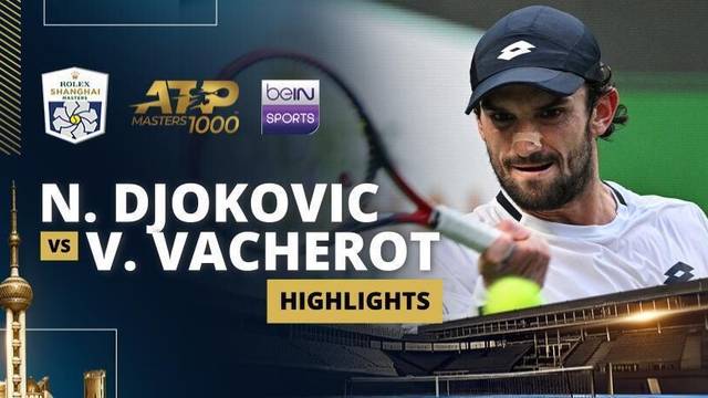 N. Djokovic vs. V. Vacherot - Highlight | ATP 1000: Rolex Shanghai Masters 2025