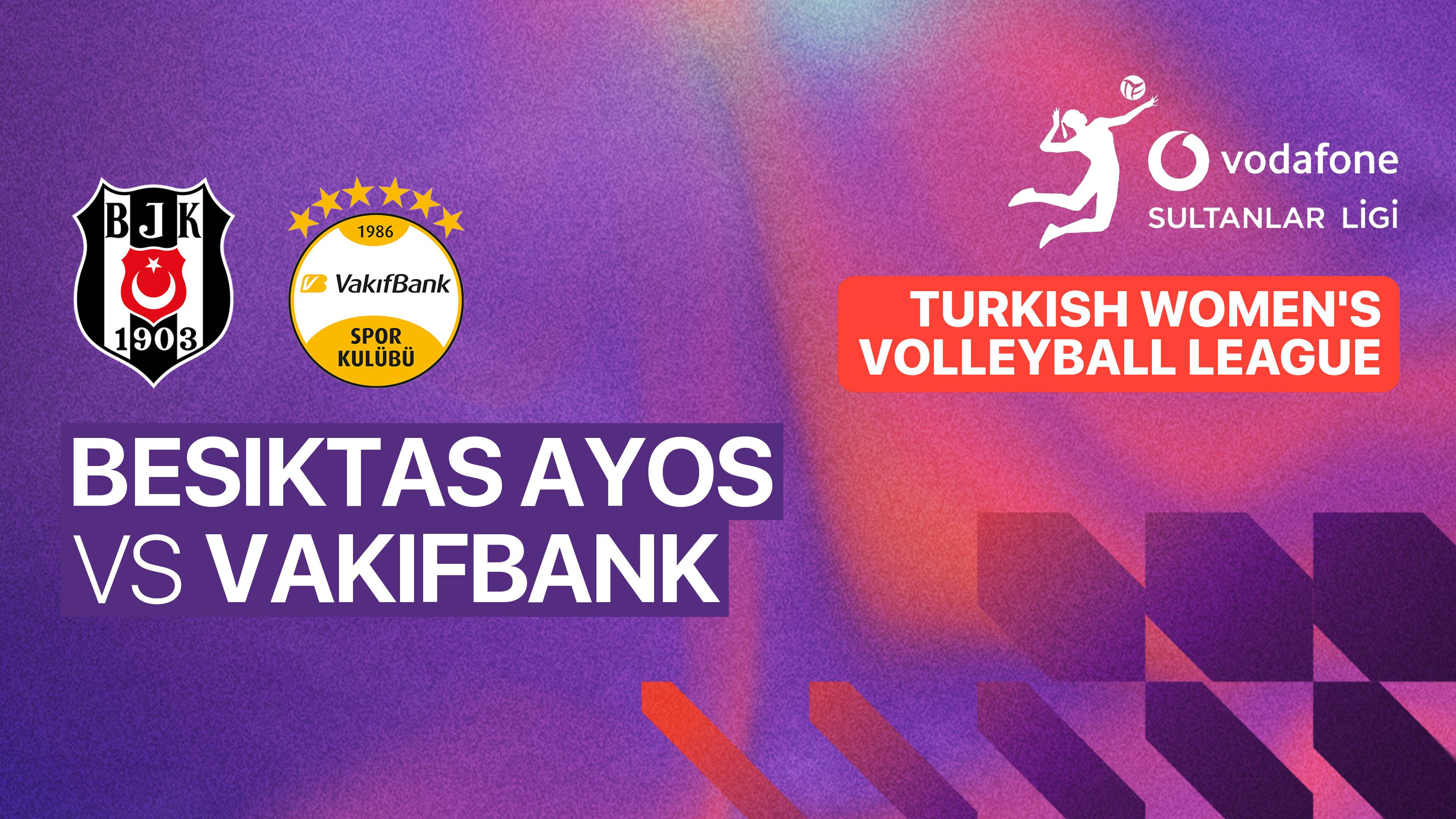 Besiktas Ayos vs Vakifbank