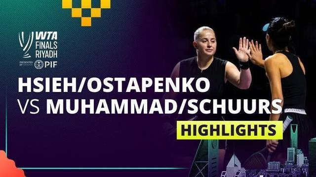 S. Hsieh/J. Ostapenko vs A. Muhammad/D. Schuurs - Highlight | WTA Finals Riyadh 2025