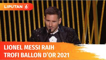 Raih Ballon d'Or 2021, Lionel Messi: Lewandowski Lebih Layak Dapat Trofi Ini | Liputan 6