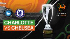 Full Match - Charlotte vs Chelsea | Florida Cup 2022