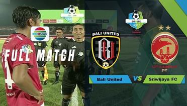 Full Match - Bali United vs Sriwijaya FC | Go-Jek Liga 1 Bersama Bukalapak