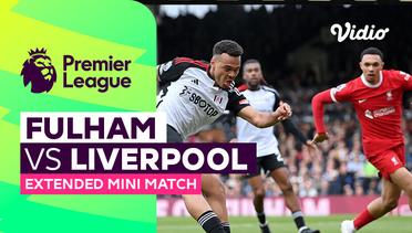Fulham vs Liverpool - Extended Mini Match | Premier League 23/24