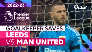 Aksi Penyelamatan Kiper | Leeds vs Man United | Premier League 2022/23