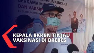 Kepala BKKBN Tinjau Langsung Vaksinasi Covid-19 Massal di Brebes untuk Lansia, Ibu Hamil dan Anak