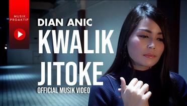 Dian Anic - Kwalik Jitoke (Official Music Video)
