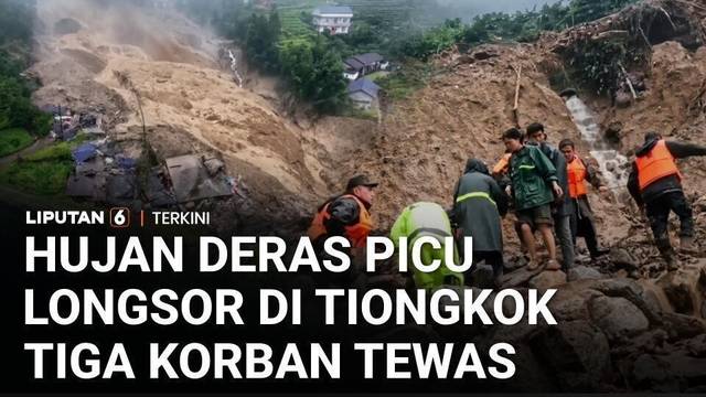 Hujan Deras Picu Longsor di Jiangxi Tiongkok, Tiga Orang Tewas & Sembilan Hilang | Liputan 6