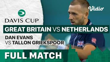 Full Match - Grup D Great Britain vs Netherlands - Daniel Evans vs Tallon Griekspoo | Davis Cup 2022