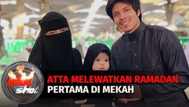Rasa Syukur Atta Halilintar Umroh di Bulan Ramadan | Hot Shot