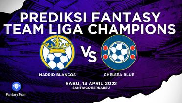 Prediksi Fantasy Liga Champions : Madrid Blancos vs Chelsea Blue