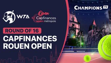 WTA 250: Open Capfinances Rouen Mtropole - Round of 16