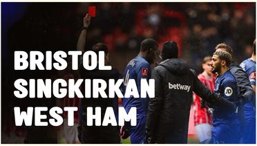 Bermain dengan 10 Pemain, West Ham Harus Takluk dari Bristol City dan Tersingkir dari Piala FA