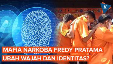 Polisi Duga Fredy Pratama Ubah Wajah dan Identitas