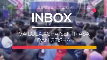 Inbox - Iva Lola, Acha Septriasa dan Geisha