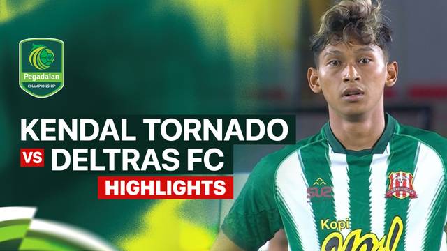 Kendal Tornado FC vs Deltras FC - Highlight | Pegadaian Championship 2026/27