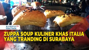Zuppa Soup Kuliner Khas Italia Yang Tranding di Surabaya, Sudah Coba ?