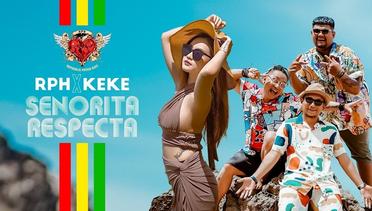 RPH X Keke - Senorita Respecta (Official Music Video NAGASWARA)